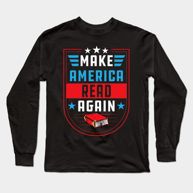 Make America Read Again Long Sleeve T-Shirt by StarMa